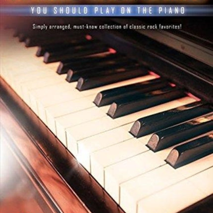 First 50 Classic Rock Songs: You Should Play on the Piano