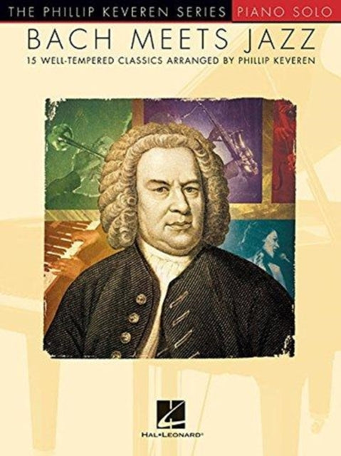 Bach Meets Jazz: The Phillip Keveren Series