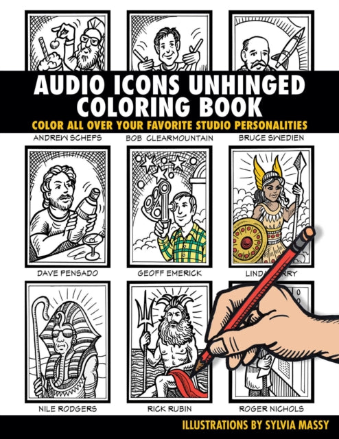 Audio Icons Unhinged Coloring Book: Color All Over Your Favorite Studio Personalities