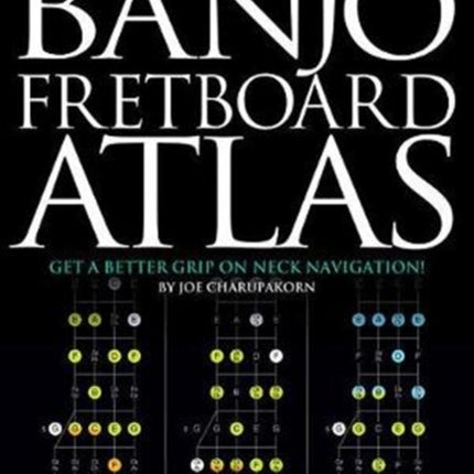 Banjo Fretboard Atlas: Get a Better Grip on Neck Navigation!