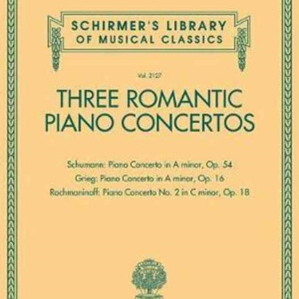 Three Romantic Piano Concertos: Schirmer'S Library of Musical Classics, Vol. 2127