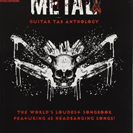 Mammoth Metal Guitar Tab Anthology: The World's Loudest Songbook Featuring 45 Headbanging Songs