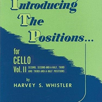 Introducing the Positions for Cello  Vol 2 Volume 2  Second 212 Third 312