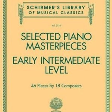 Selected Piano Masterpieces - Early Intermediate: 46 Pieces by 18 Composers