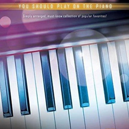 First 50 Pop Hits: You Should Play on the Piano