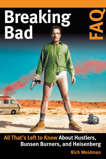 Breaking Bad FAQ: All That's Left to Know About Hustlers, Bunsen Burners, and Heisenberg