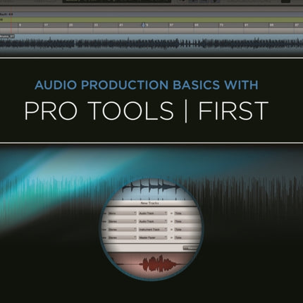 Audio Production Basics with Pro Tools  First Includes Online Access Code Music Pro Guides