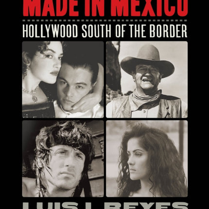 Made in Mexico: Hollywood South of the Border