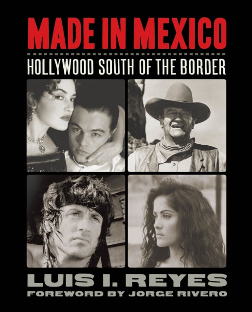 Made in Mexico: Hollywood South of the Border