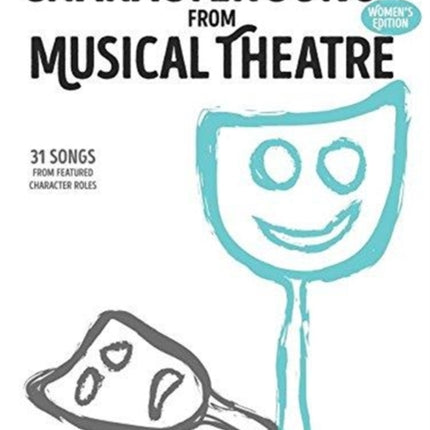 Character Songs from Musical Theatre: 31 Songs from Featured Character Roles (Women's Edition