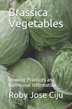 Brassica Vegetables Growing Practices and Nutritional Information