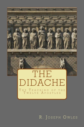 The Didache The Teaching of the Twelve Apostles