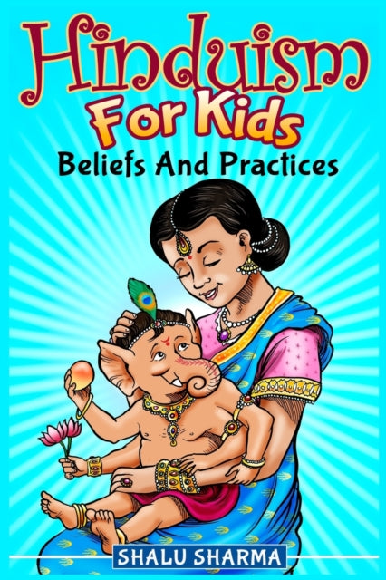 Hinduism For Kids Beliefs And Practices