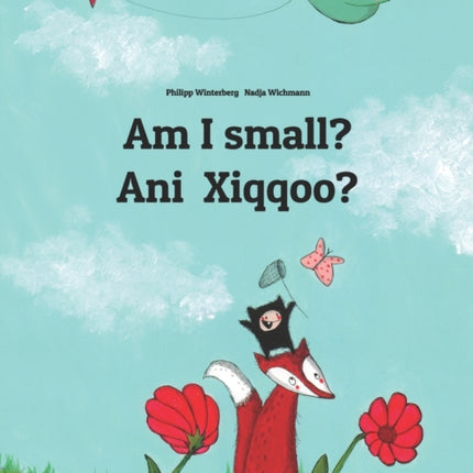 Am I small? Ani Xiqqoo?: Children's Picture Book English-Oromo (Bilingual Edition)