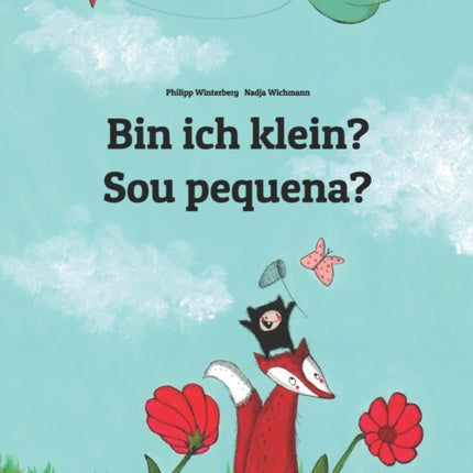 Bin ich klein? Sou pequena?: Kinderbuch Deutsch-Portugiesisch (Brasilien) (zweisprachig/bilingual)