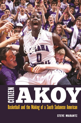 Citizen Akoy: Basketball and the Making of a South Sudanese American