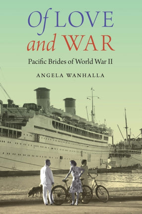 Of Love and War: Pacific Brides of World War II