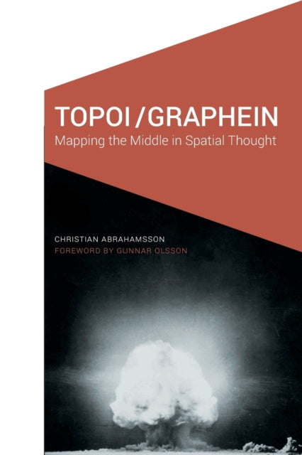 Topoi/Graphein: Mapping the Middle in Spatial Thought