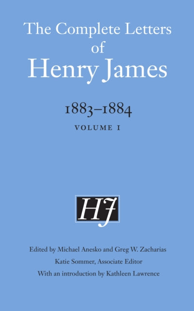 The Complete Letters of Henry James, 1883–1884: Volume 1