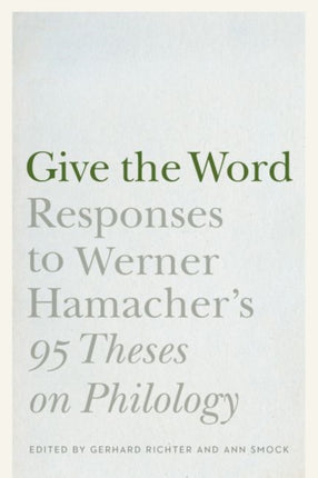 Give the Word: Responses to Werner Hamacher's "95 Theses on Philology"