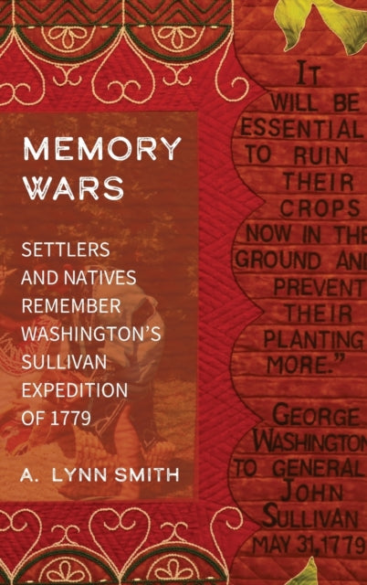 Memory Wars: Settlers and Natives Remember Washington’s Sullivan Expedition of 1779