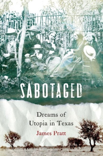 Sabotaged: Dreams of Utopia in Texas