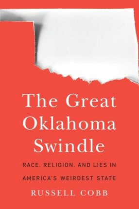 The Great Oklahoma Swindle: Race, Religion, and Lies in America's Weirdest State