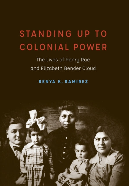 Standing Up to Colonial Power: The Lives of Henry Roe and Elizabeth Bender Cloud