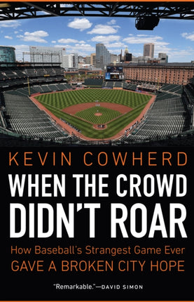 When the Crowd Didnt Roar  How Baseballs