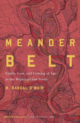 Meander Belt: Family, Loss, and Coming of Age in the Working-Class South