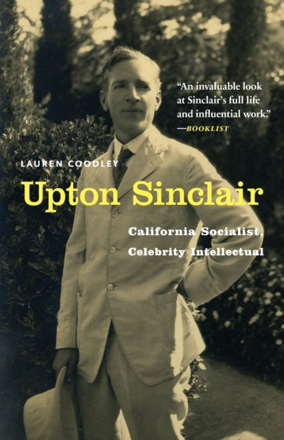 Upton Sinclair: California Socialist, Celebrity Intellectual