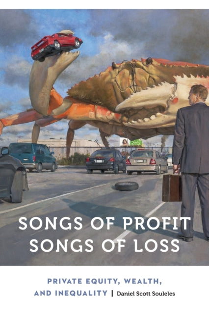 Songs of Profit, Songs of Loss: Private Equity, Wealth, and Inequality