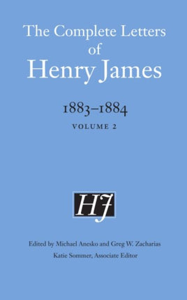 The Complete Letters of Henry James, 1883–1884: Volume 2