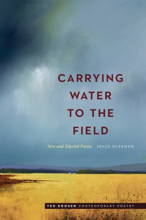 Carrying Water to the Field: New and Selected Poems