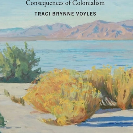 The Settler Sea: California's Salton Sea and the Consequences of Colonialism