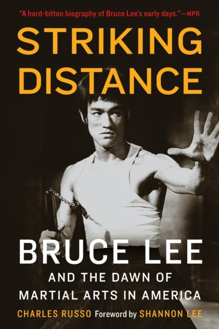 Striking Distance: Bruce Lee and the Dawn of Martial Arts in America