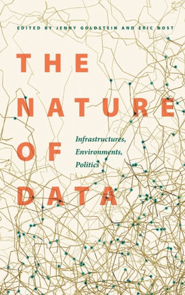 The Nature of Data: Infrastructures, Environments, Politics