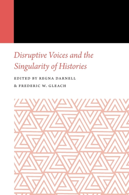 Disruptive Voices and the Singularity of Histories