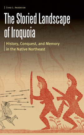 The Storied Landscape of Iroquoia