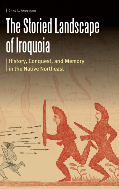 The Storied Landscape of Iroquoia