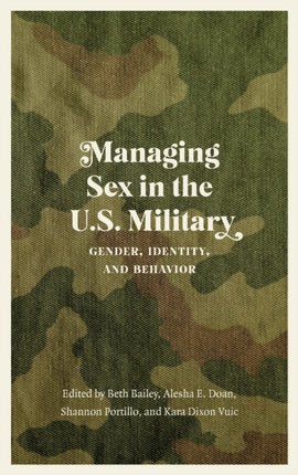 Managing Sex in the U.S. Military: Gender, Identity, and Behavior