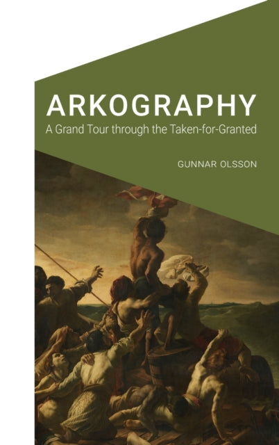 Arkography: A Grand Tour through the Taken-for-Granted