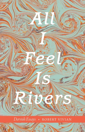 All I Feel Is Rivers