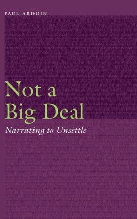 Not a Big Deal: Narrating to Unsettle