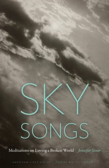 Sky Songs: Meditations on Loving a Broken World