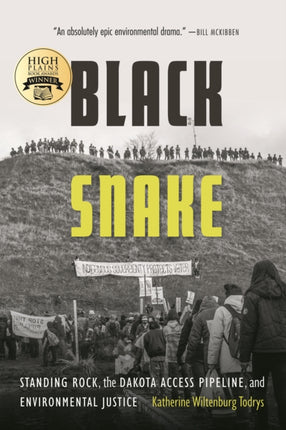 Black Snake: Standing Rock, the Dakota Access Pipeline, and Environmental Justice