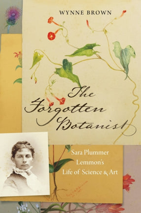 The Forgotten Botanist: Sara Plummer Lemmon's Life of Science and Art