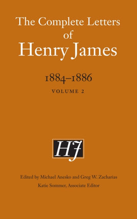 The Complete Letters of Henry James, 1884–1886: Volume 2