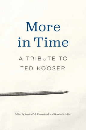 More in Time: A Tribute to Ted Kooser