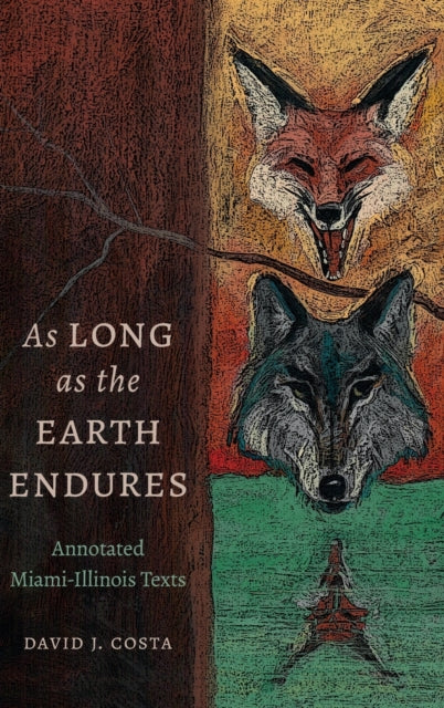 As Long as the Earth Endures: Annotated Miami-Illinois Texts